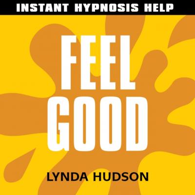 Feel Good - Lynda Hudson Instant Hypnosis Help
