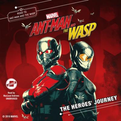 Marvel's Ant-Man and the Wasp: The Heroes' Journey - MacLeod Andrews 