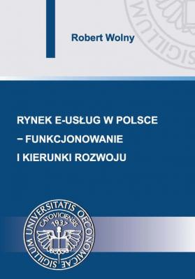 Rynek e-usÅ‚ug w Polsce â€“ funkcjonowanie i kierunki rozwoju - Robert Wolny 