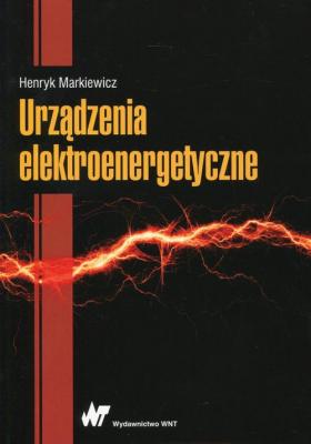 UrzÄ…dzenia elektroenergetyczne - Henryk Markiewicz 