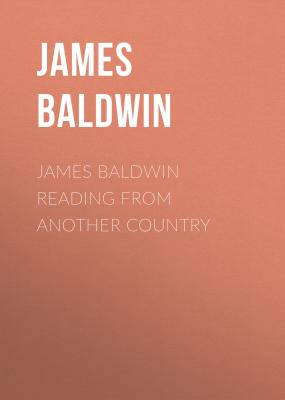 James Baldwin Reading from Another Country - James Baldwin 