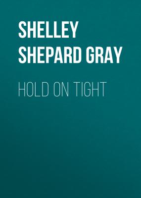 Hold On Tight - Shelley Shepard Gray 