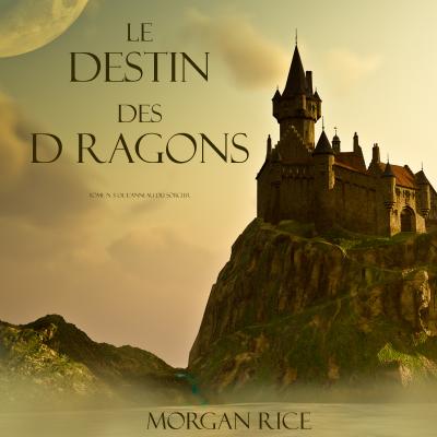 Le Destin Des Dragons  - Морган Райс L'anneau Du Sorcier