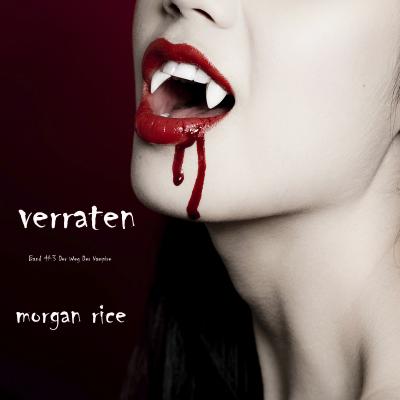 Verraten - Морган Райс Der Weg Der Vampire