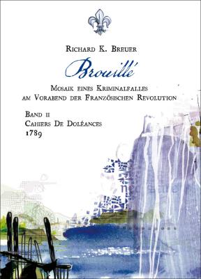 Brouillé - Richard K.  Breuer Mosaik der Französischen Revolution