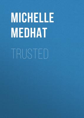 Trusted - Michelle Medhat 