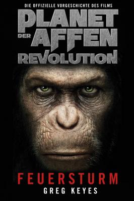 Planet der Affen - Revolution: Feuersturm - Greg  Keyes Planet der Affen