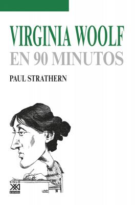 Virginia Woolf en 90 minutos - Paul  Strathern En 90 minutos