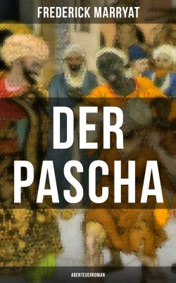 Der Pascha (Abenteuerroman) - Фредерик Марриет 