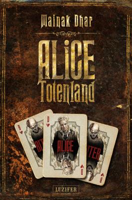ALICE IM TOTENLAND - Mainak  Dhar Alice im Totenland