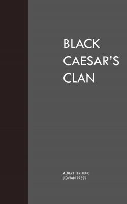 Black Caesar's Clan - Albert Payson Terhune 