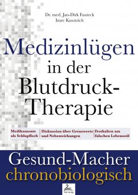 Medizinlügen in der Blutdruck-Therapie - Dr. med. Jan-Dirk  Fauteck Gesund-Macher chronobiologisch