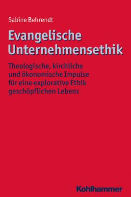 Evangelische Unternehmensethik - Sabine  Behrendt 