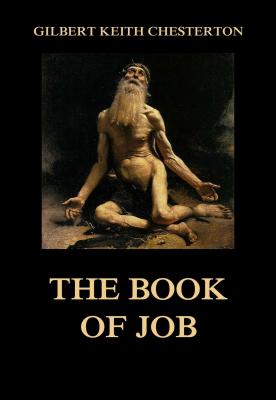 The Book of Job - Гилберт Кит Честертон 