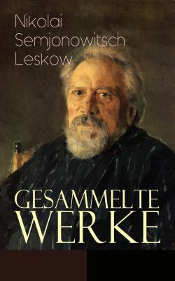 Gesammelte Werke - Nikolai Semjonowitsch Leskow 