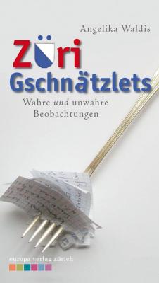 Züri Gschnätzlets - Angelika Waldis 