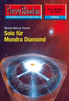 Perry Rhodan 2506: Solo für Mondra Diamond - Michael Marcus  Thurner Perry Rhodan-Erstauflage