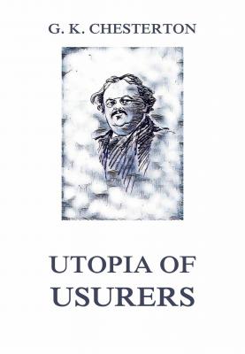 Utopia of Usurers - Гилберт Кит Честертон 