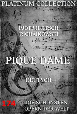 Pique Dame - Pjotr Iljitsch  Tschaikowskij 