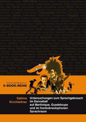 Untersuchungen zum Sprachgebrauch im Dancehall - Sabine  Kirchleitner Wissenschaftliche E-Book-Reihe