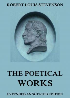 The Poetical Works of Robert Louis Stevenson - Robert Louis Stevenson 