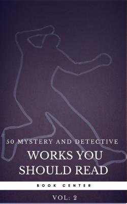 50 Mystery and Detective masterpieces you have to read before you die vol: 2 (Book Center) - Агата Кристи 