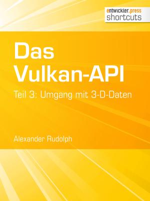 Das Vulkan-API - Alexander Rudolph Shortcuts