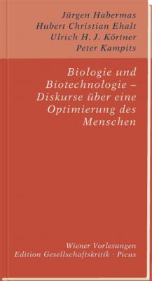 Biologie und Biotechnologie – Diskurse über eine Optimierung des Menschen - Jürgen Habermas Edition Gesellschaftskritik