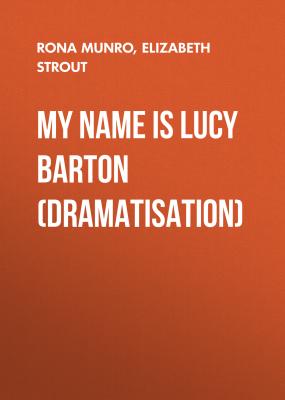 My Name Is Lucy Barton (Dramatisation) - Elizabeth Strout 