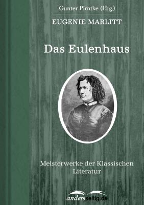 Das Eulenhaus - Eugenie Marlitt Meisterwerke der Klassischen Literatur