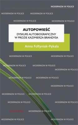 Autopowieść - Anna Foltyniak-Pękala Modernizm w Polsce