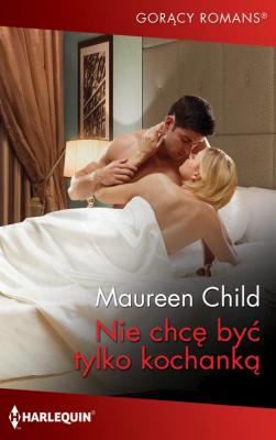 Nie chcę być tylko kochanką - Maureen Child Millionaires of Manhattan