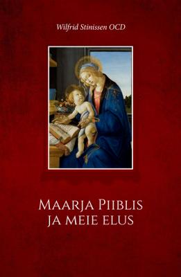 Maarja Piiblis ja meie elus - Wilfrid Stinissen 