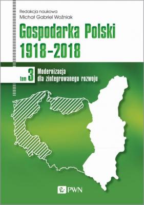 Gospodarka Polski 1918-2018 tom 3 - Отсутствует 