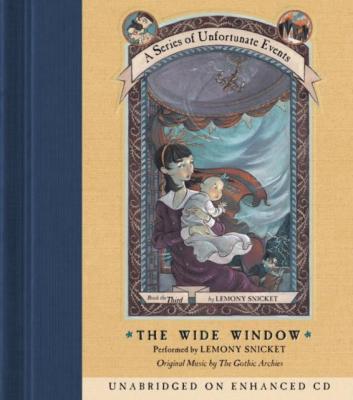 Series of Unfortunate Events #3: The Wide Window - Lemony Snicket A Series of Unfortunate Events