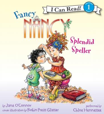 Fancy Nancy: Splendid Speller - Jane  O'Connor I Can Read Level 1
