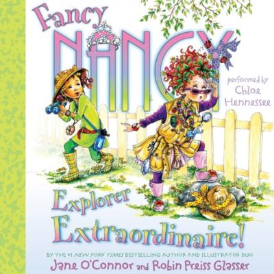 Fancy Nancy: Explorer Extraordinaire! - Jane  O'Connor 