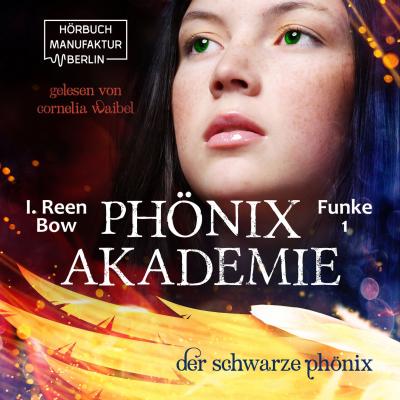 Der schwarze Phönix - Phönixakademie, Band 1 (ungekürzt) - I. Reen Bow 