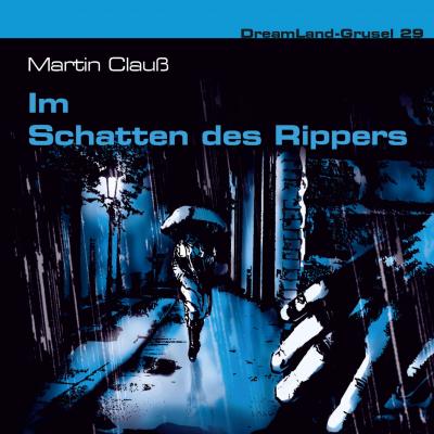 Dreamland Grusel, Folge 29: Im Schatten des Rippers - Martin Clauß 