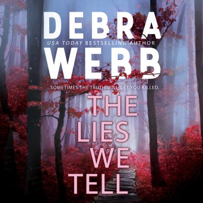 The Lies We Tell (Unabridged) - Debra  Webb 