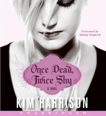 Once Dead, Twice Shy - Ким Харрисон Madison Avery
