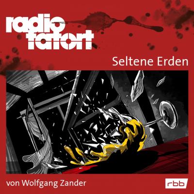 Radio Tatort rbb - Seltene Erden - Wolfgang Zander 