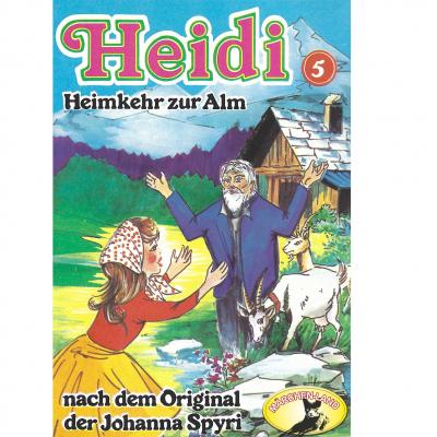 Heidi, Folge 5: Heimkehr auf die Alm - Johanna Spyri 