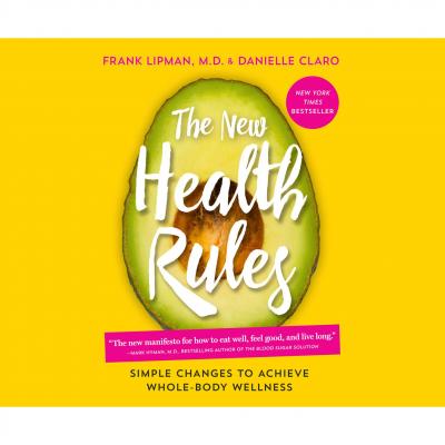The New Health Rules - Simple Changes to Achieve Whole-Body Wellness (Unabridged) - Danielle Claro 