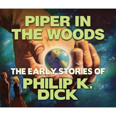 Piper in the Woods (Unabridged) - Philip K. Dick 