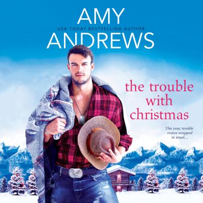 The Trouble with Christmas - Credence, Colorado, Book 2 (Unabridged) - Amy Andrews 