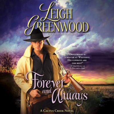 Forever and Always - Cactus Creek Cowboys 3 (Unabridged) - Leigh Greenwood 