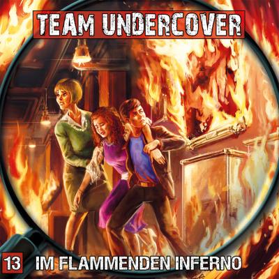 Team Undercover, Folge 13: Im flammenden Inferno - Tatjana Auster 