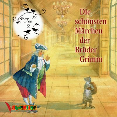 Die schönsten Märchen der Brüder Grimm, Teil 2 - Jakob Grimm 