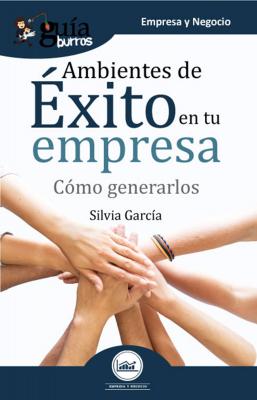 GuíaBurros Ambientes de éxito en tu empresa - Silvia Susana Garcia 